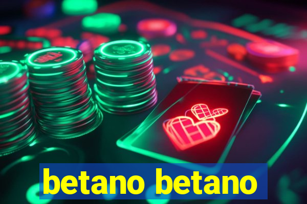 betano betano
